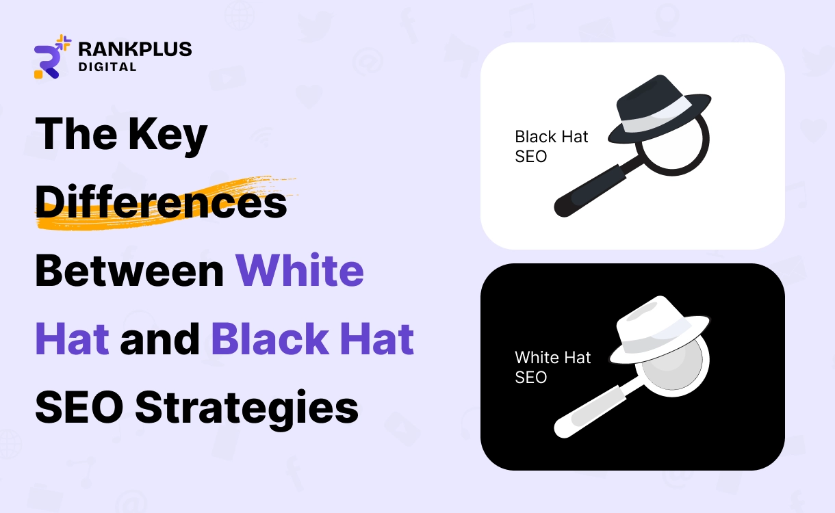 The Key Differences Between Black Hat and White Hat SEO