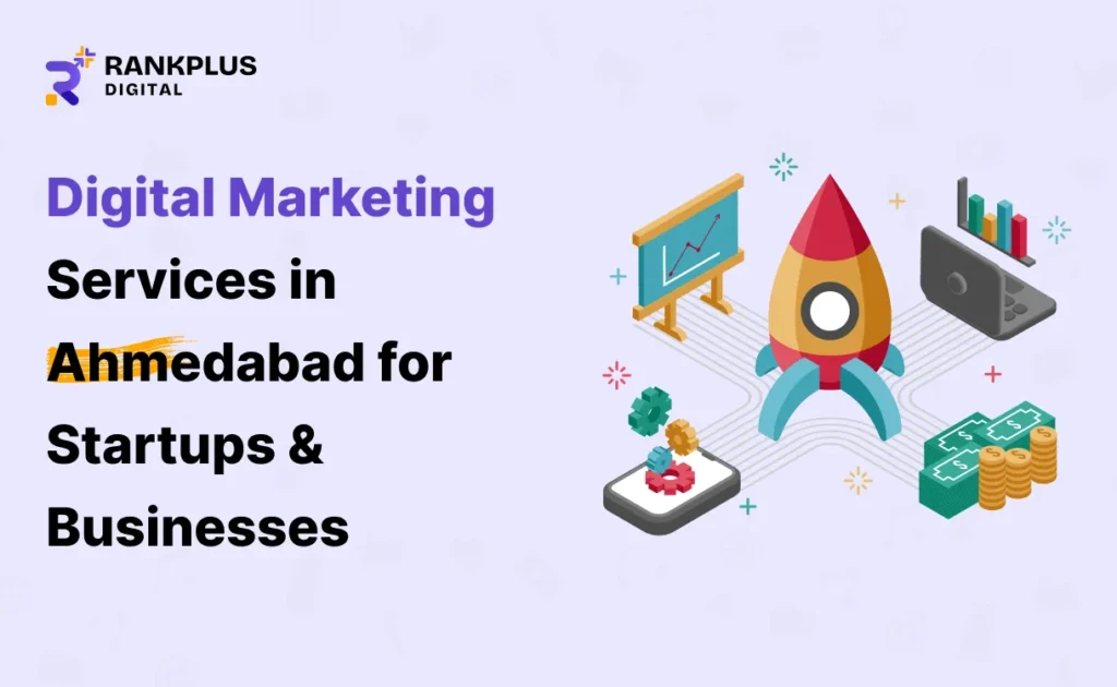 Digital marketing services in Ahmedabad helping startups and businesses grow online